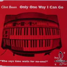 Only One Way I Can Go mp3 Single by The Clint Boon Experience!