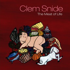 The Meat Of Life mp3 Album by Clem Snide