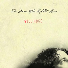 The Man Who Killed Love mp3 Album by Will Hoge