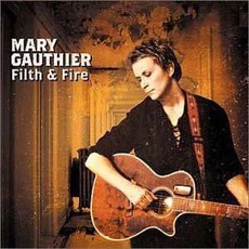 Filth & Fire mp3 Album by Mary Gauthier