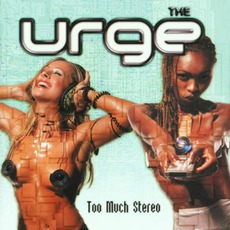 Too Much Stereo mp3 Album by The Urge