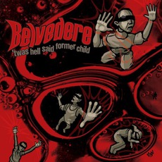 'Twas Hell Said Former Child mp3 Album by Belvedere