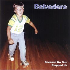 Because No One Stopped Us mp3 Album by Belvedere