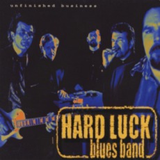 Unfinished Business mp3 Album by Hard Luck Blues Band