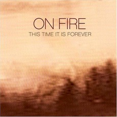 This Time It Is Forever mp3 Album by On Fire