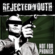 Not For Phonies mp3 Album by Rejected Youth