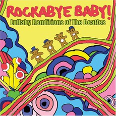 Lullaby Renditions Of The Beatles mp3 Album by Rockabye Baby!