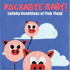 Lullaby Renditions Of Pink Floyd mp3 Album by Rockabye Baby!