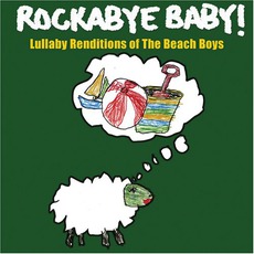 Lullaby Renditions Of The Beach Boys mp3 Album by Rockabye Baby!