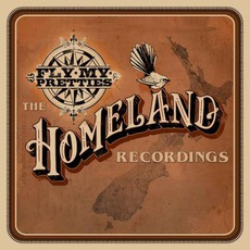 The Homeland Recordings mp3 Album by Fly My Pretties