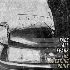 The Breaking Point mp3 Album by Face All Fears