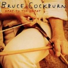 Dart To The Heart mp3 Album by Bruce Cockburn