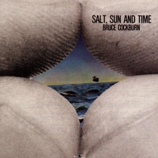 Salt, Sun And Time mp3 Album by Bruce Cockburn