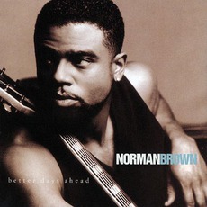Better Days Ahead mp3 Album by Norman Brown
