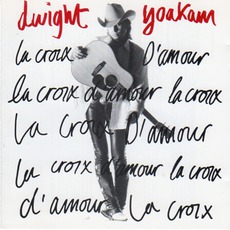 La Croix D'Amour mp3 Artist Compilation by Dwight Yoakam