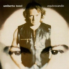 Equivocando mp3 Album by Umberto Tozzi