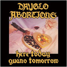 Here Today Guano Tomorrow mp3 Album by Dayglo Abortions