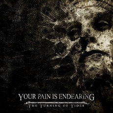 The Turning Of Tides mp3 Album by Your Pain Is Endearing