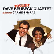 Tonight Only! (Remastered) mp3 Album by The Dave Brubeck Quartet Feat. Carmen McRae