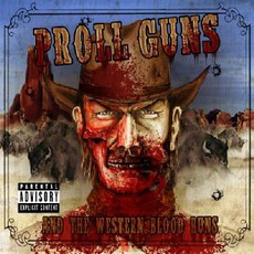 And The Western Blood Runs mp3 Album by Proll Guns