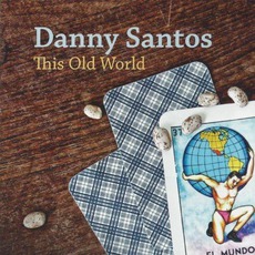 This Old World mp3 Album by Danny Santos