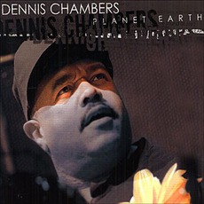 Planet Earth mp3 Album by Dennis Chambers