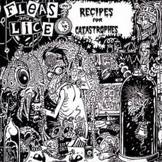 Recipes For Catastrophes mp3 Album by Fleas And Lice