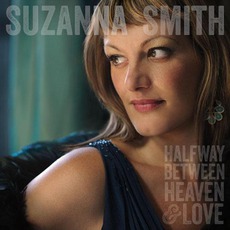 Halfway Between Heaven & Love mp3 Album by Suzanna Smith