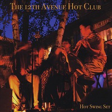 Hot Swing Set mp3 Album by The 12th Avenue Hot Club
