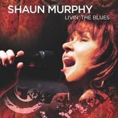 Livin' The Blues mp3 Album by The Shaun Murphy Band