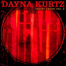 Secret Canon Vol. 2 mp3 Album by Dayna Kurtz