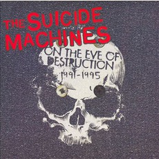 On The Eve Of Destruction (1991 - 1995) mp3 Artist Compilation by The Suicide Machines