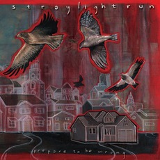 Prepare To Be Wrong mp3 Album by Straylight Run
