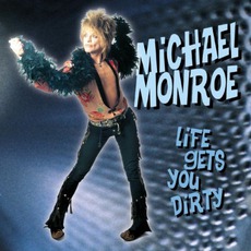 Life Gets You Dirty mp3 Album by Michael Monroe