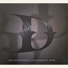 Goodnight Kiss mp3 Album by Delicatessen