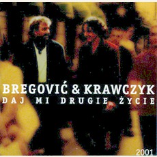 Daj Mi Drugie Życie mp3 Album by Krawczyk & Bregović