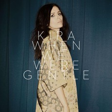 When We Were Gentle mp3 Album by Kira