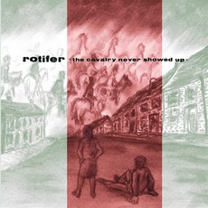 The Cavalry Never Showed Up mp3 Album by Rotifer