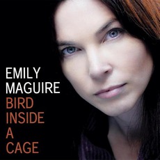 Bird Inside A Cage mp3 Album by Emily Maguire
