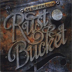 Rustbucket mp3 Album by Sean Pinchin