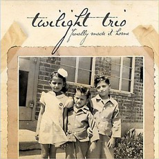 Finally Made It Home mp3 Album by Twilight Trio