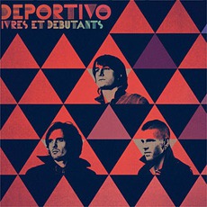 Ivres Et Débutants mp3 Album by Déportivo