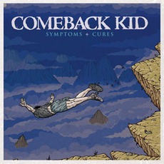 Symptoms + Cures mp3 Album by Comeback Kid
