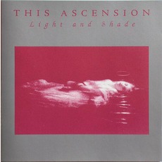 Light And Shade mp3 Album by This Ascension