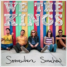 Somewhere Somehow mp3 Album by We The Kings