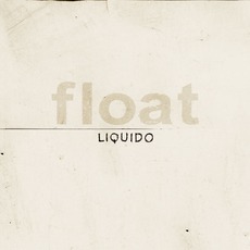 Float mp3 Album by Liquido