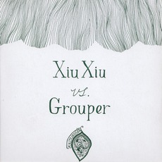 Creepshow mp3 Album by Xiu Xiu Vs. Grouper