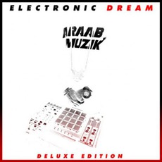 Electronic Dream (Deluxe Edition) mp3 Album by araabMUZIK