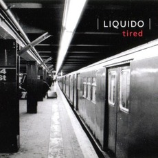 Tired mp3 Single by Liquido