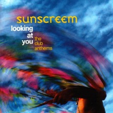 Looking At You: The Club Anthems mp3 Remix by Sunscreem